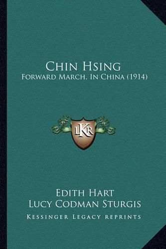 Cover image for Chin Hsing: Forward March, in China (1914)