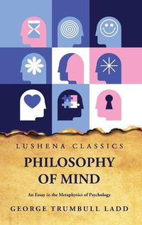 Cover image for Philosophy of Mind An Essay in the Metaphysics of Psychology