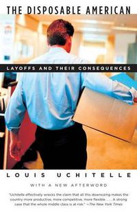 Cover image for The Disposable American: Layoffs and Their Consequences