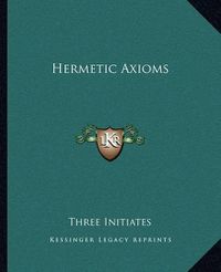 Cover image for Hermetic Axioms