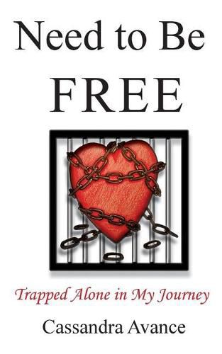 Cover image for Need to Be Free: Trapped Alone in My Journey