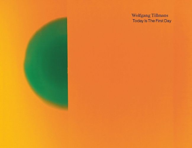 Cover image for Wolfgang Tillmans. Today Is The First Day
