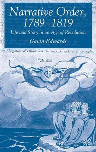 Cover image for Narrative Order, 1789-1819: Life and Story in an Age of Revolution