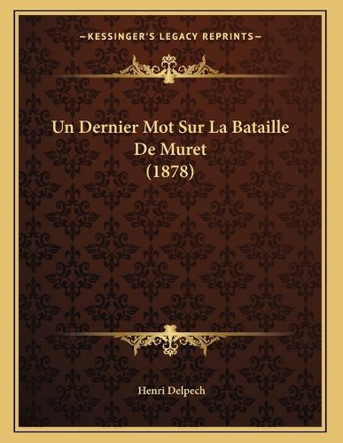 Cover image for Un Dernier Mot Sur La Bataille de Muret (1878)