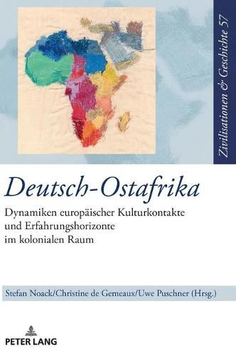 Cover image for Deutsch-Ostafrika: Dynamiken europaeischer Kulturkontakte und Erfahrungshorizonte im kolonialen Raum