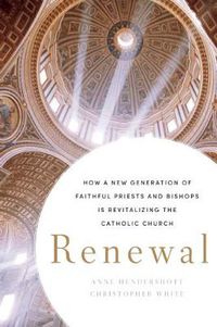 Cover image for Renewal: How a New Generation of Faithful Priests and Bishops Is Revitalizing the Catholic Church