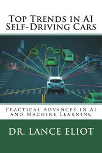 Cover image for Top Trends in AI Self-Driving Cars: Practical Advances in AI and Machine Learning