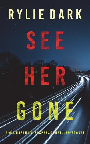 Cover image for See Her Gone (A Mia North FBI Suspense Thriller-Book Five)