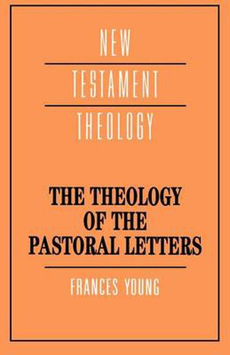 The Theology of the Pastoral Letters