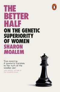 Cover image for The Better Half: On the Genetic Superiority of Women