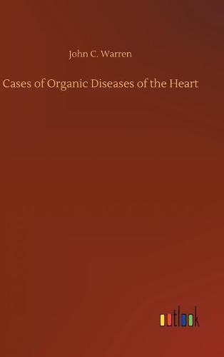 Cover image for Cases of Organic Diseases of the Heart