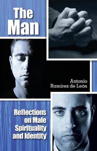 Cover image for The Man: Reflections on Male Spirituality and Identity