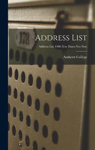 Cover image for Address List; Address list 1906 (use dates not nos)