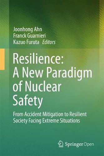 Cover image for Resilience: A New Paradigm of Nuclear Safety: From Accident Mitigation to Resilient Society Facing Extreme Situations