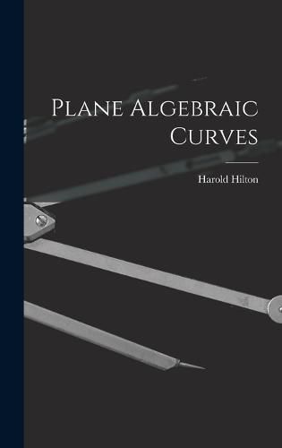 Cover image for Plane Algebraic Curves