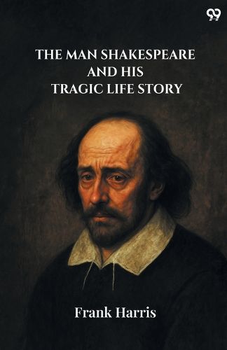 Cover image for The Man Shakespeare And His Tragic Life Story (Edition1)