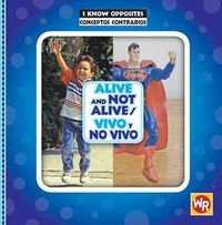 Cover image for Alive and Not Alive / Vivo Y No Vivo