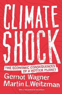 Cover image for Climate Shock: The Economic Consequences of a Hotter Planet