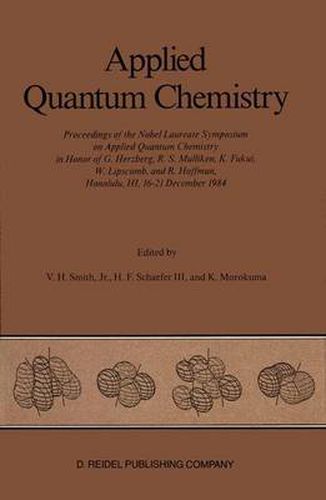 Cover image for Applied Quantum Chemistry: Proceedings of the Nobel Laureate Symposium on Applied Quantum Chemistry in Honor of G. Herzberg, R. S. Mulliken, K. Fukui, W. Lipscomb, and R. Hoffman, Honolulu, HI, 16-21 December 1984