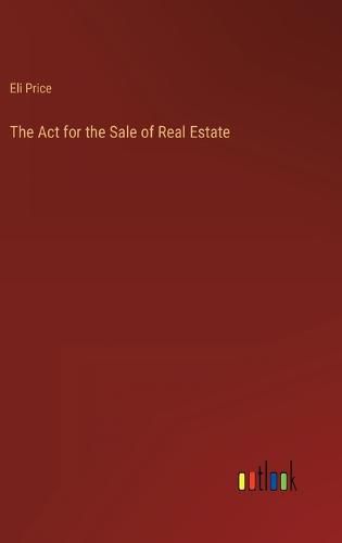 Cover image for The Act for the Sale of Real Estate