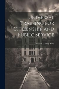 Cover image for Universal Training for Citizenship and Public Service