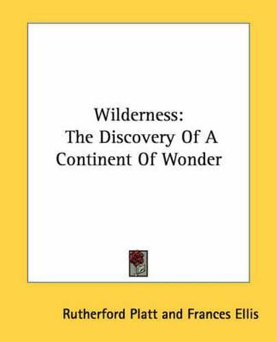 Cover image for Wilderness: The Discovery of a Continent of Wonder