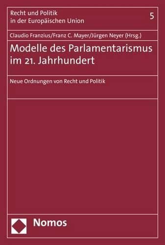 Cover image for Modelle Des Parlamentarismus Im 21. Jahrhundert: Neue Ordnungen Von Recht Und Politik