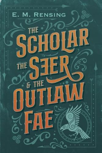 Cover image for The Scholar the Seer and the Outlaw Fae