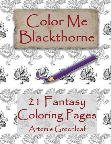 Cover image for Color Me Blackthorne: 21 Fantasy Coloring Pages