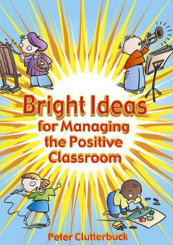 Bright Ideas for Managing the Positive Classroom