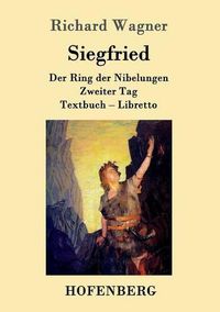 Cover image for Siegfried: Der Ring der Nibelungen Zweiter Tag Textbuch - Libretto