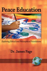 Cover image for Peace Education: Exploring Ethical and Philosophical Foundations