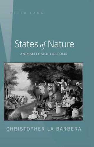 Cover image for States of Nature: Animality and the Polis