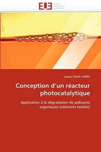 Cover image for Conception D'Un R Acteur Photocatalytique