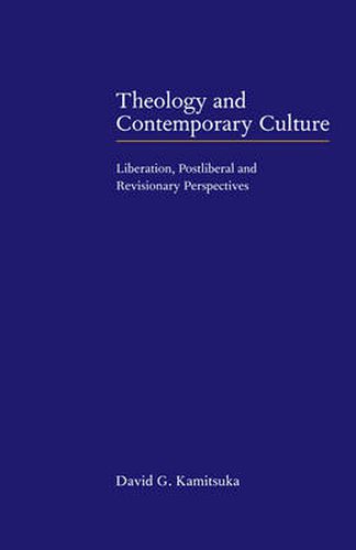 Cover image for Theology and Contemporary Culture: Liberation, Postliberal and Revisionary Perspectives