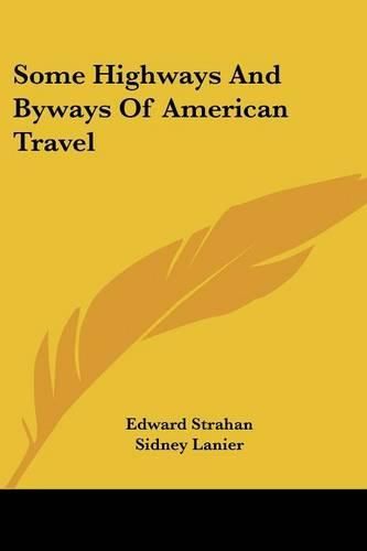 Cover image for Some Highways and Byways of American Travel