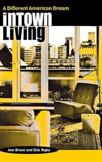 Cover image for Intown Living: A Different American Dream