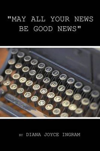 Cover image for May All Your News Be Good News