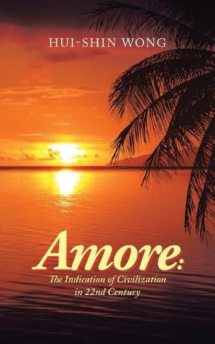 Cover image for Amore: the Indication of Civilization in 22Nd Century