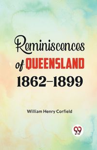 Cover image for Reminiscences of Queensland 1862-1899