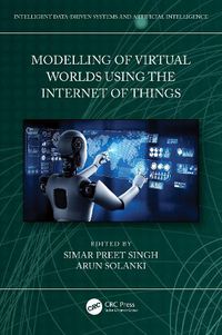 Cover image for Modelling of Virtual Worlds Using the Internet of Things