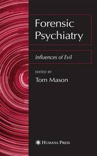 Cover image for Forensic Psychiatry: Influences of Evil