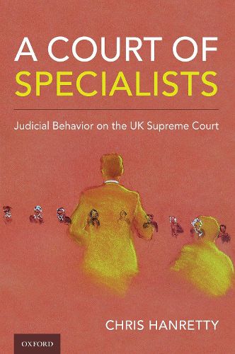 Cover image for A Court of Specialists: Judicial Behavior on the UK Supreme Court