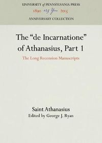 Cover image for The de Incarnatione  of Athanasius, Part 1: The Long Recension Manuscripts