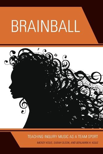 Cover image for Brainball: Teaching Inquiry Music as a Team Sport