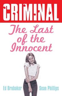 Cover image for Criminal Volume 6: Last of the Innocent (New Edition)