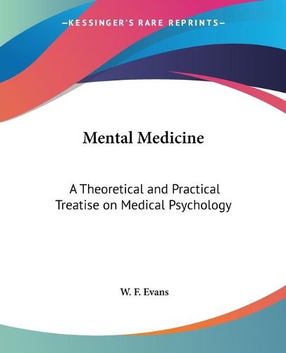 Cover image for Mental Medicine: A Theoretical and Practical Treatise on Medical Psychology