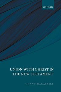 Cover image for Union with Christ in the New Testament