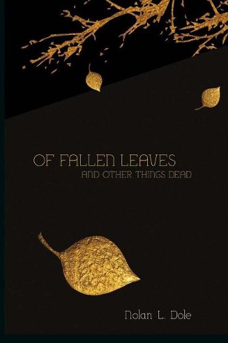 Cover image for Of Fallen Leaves and Other Things Dead