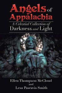 Cover image for Angels of Appalachia: A Celestial Collections of Darkness and Light